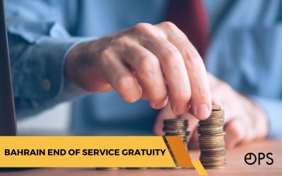 Bahrain End of service gratuity has been subject to recent changes