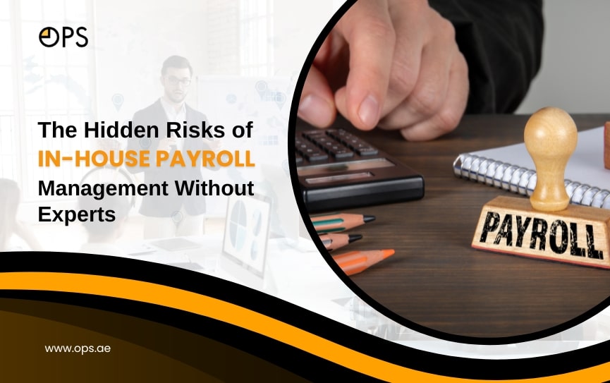 The Hidden Risks of In-House Payroll Management Without Experts