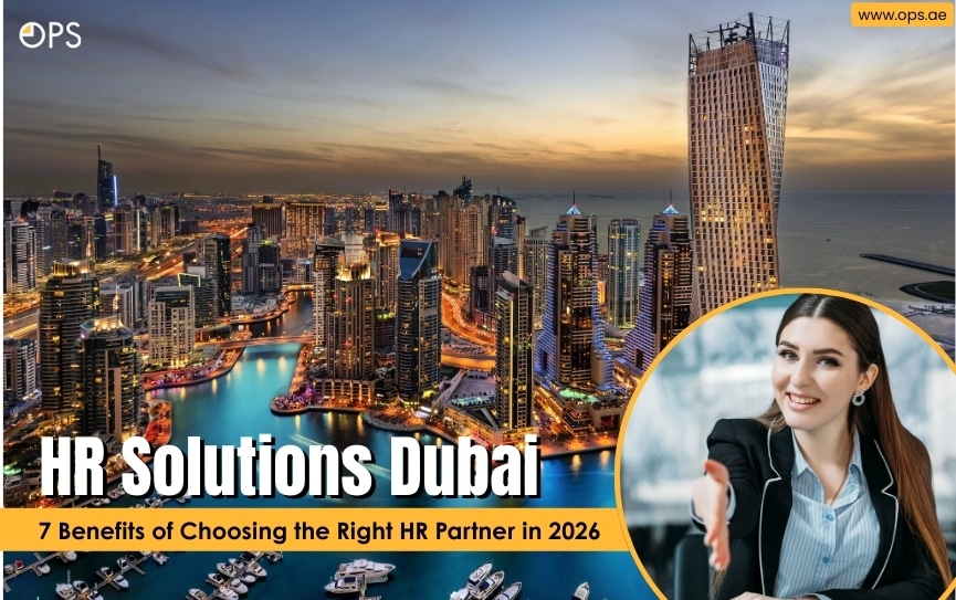 HR Solutions Dubai: 7 Benefits of Choosing the Right HR Partner in 2026