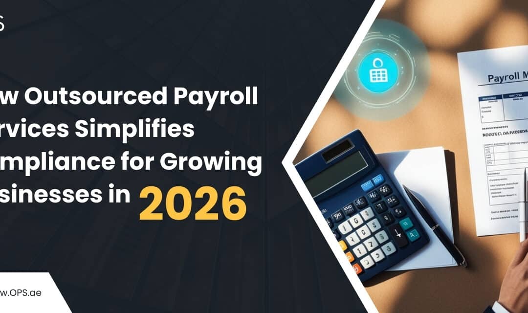 How Outsourced Payroll Services Simplifies Compliance for Growing Businesses in 2026