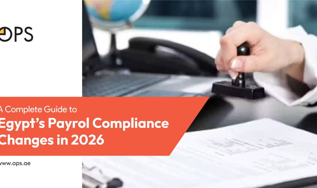 A Complete Guide to Egypt’s Payroll Compliance Changes in 2026