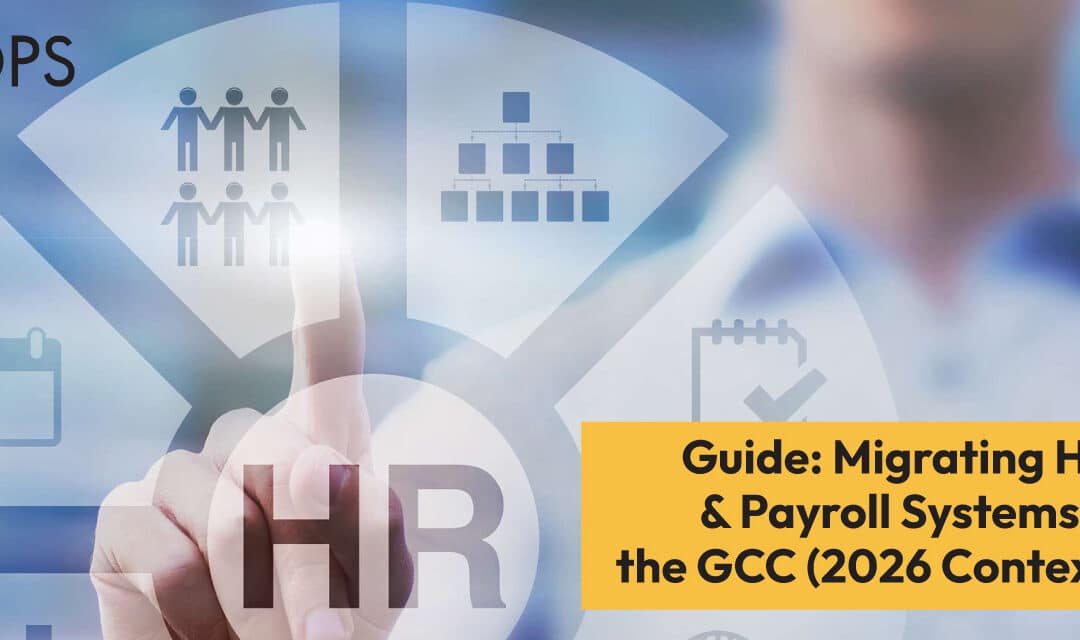 Guide: Migrating HR & Payroll Systems in the GCC (2026 Context)