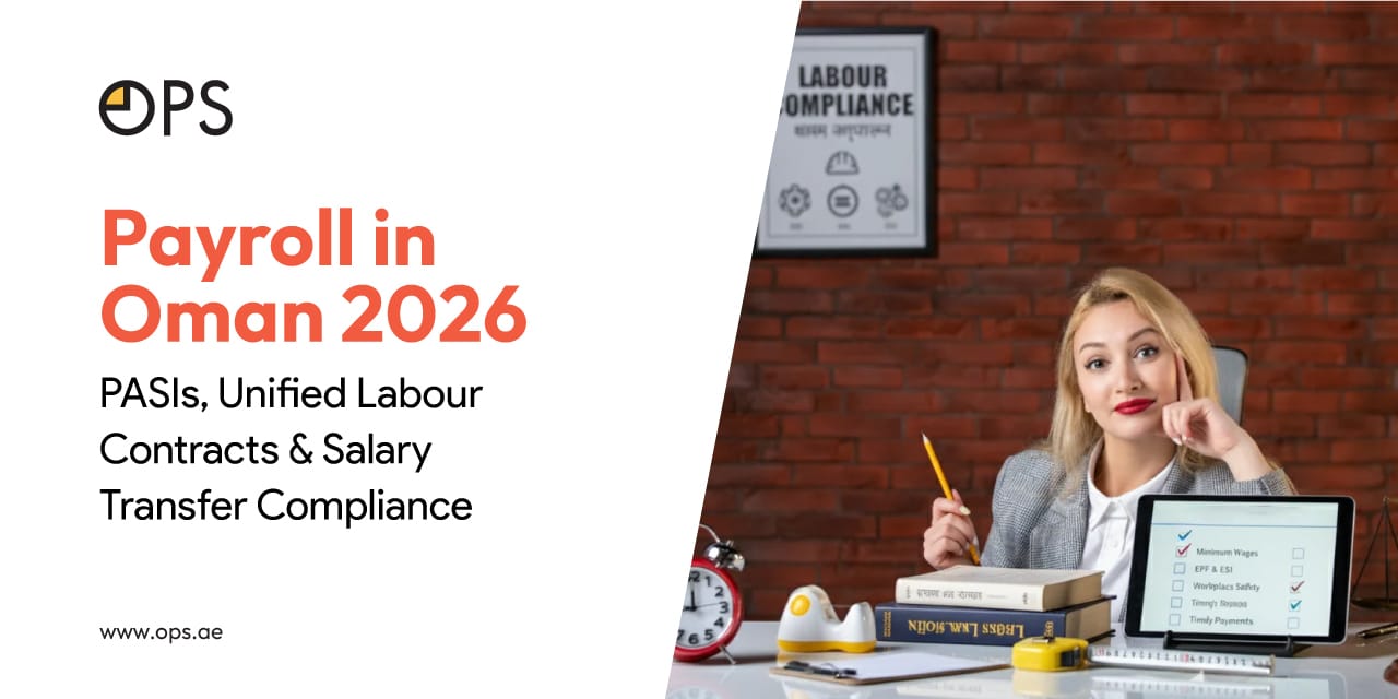 Payroll in Oman 2026: PASIs, Unified Labour Contracts & Salary Transfer Compliance