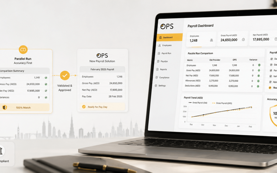 Switching Payroll Providers in the UAE: A Parallel-Run Guide to Protect Pay Day